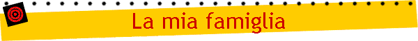 La mia famiglia